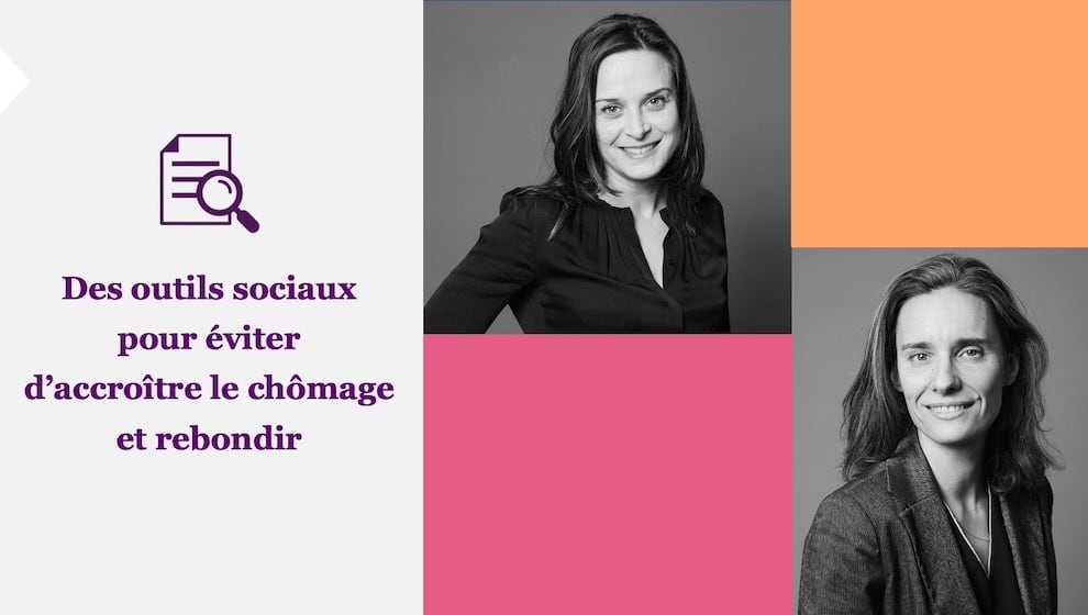 Des outils sociaux pour éviter d’accroître le chômage et rebondir
